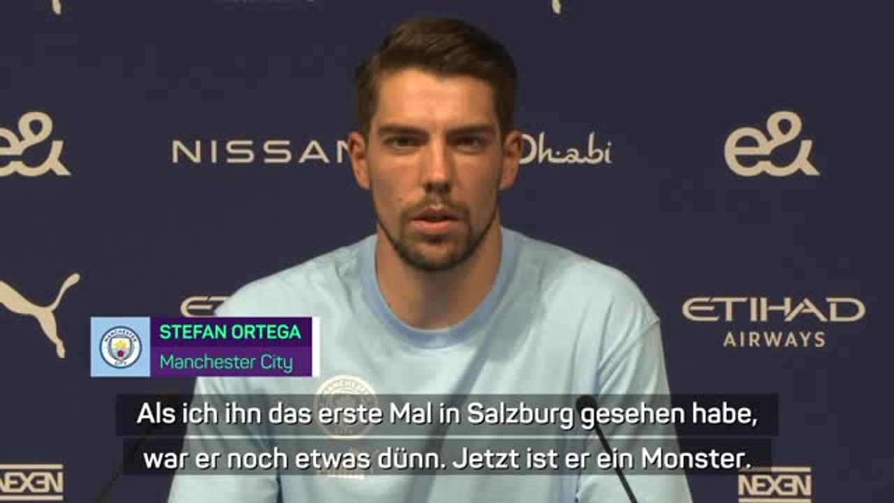 Ortega beeindruckt: “haaland ist ein monster”