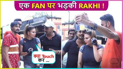 Rakhi Gets Angry On A Fan, Says 'Ye Touch Wagaira Mat Karo