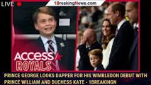 Prince George looks dapper for his Wimbledon debut with Prince William and Duchess Kate - 1breakingn