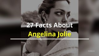 Interesting Facts About Anggelina Jolie