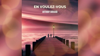 ANTHONY DORIAND - JE VEUX T'ENTENDRE [CLIP OFFICIEL]