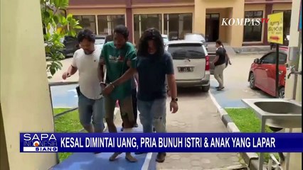 Kesal Dimintai Uang, Suami Tega Bunuh Istri dan Anak Berusia 3 Tahun yang Kelaparan!