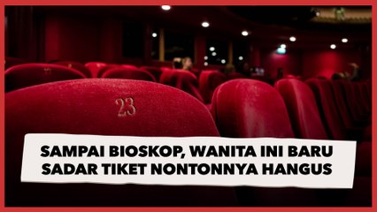 Sudah Sampai di Bioskop, Wanita Ini Baru Sadar Tiket Nontonnya Sudah Hangus