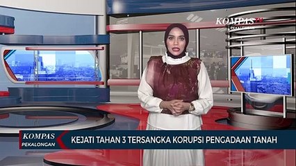 Kejati Tahan 3 Tersangka Korupsi Pengadaan Tanah