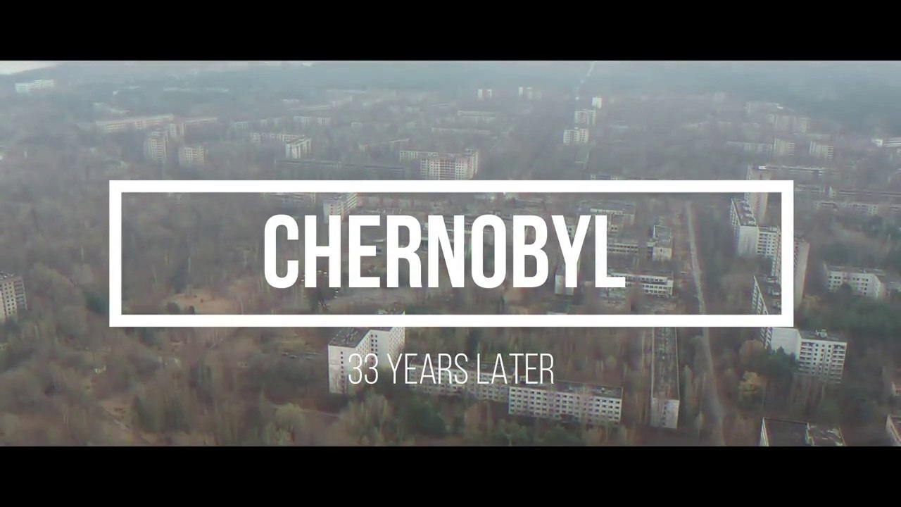 Exploring Chernobyl 33 Years After Disaster