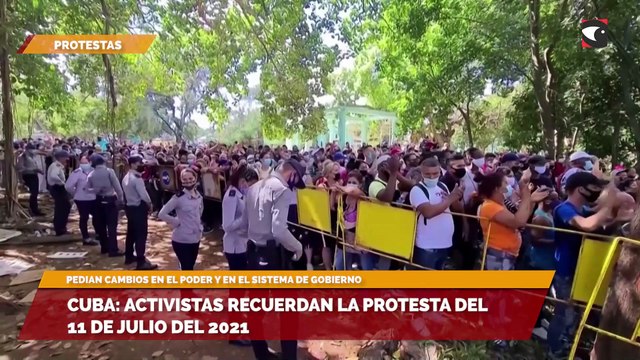 Cuba: activistas recuerdan la protesta del 11 de julio del 2021