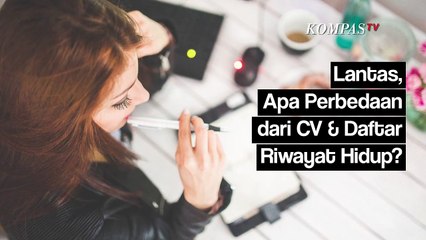 CV dan Daftar Riwayat Hidup Berbeda, Begini Penjelasannya
