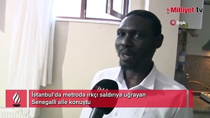 İstanbul'da metroda ırkçı saldırıya uğrayan Senegalli aile konuştu