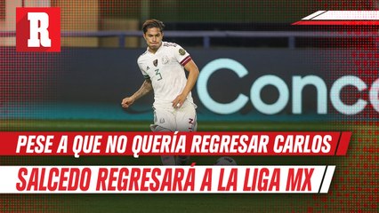 Carlos Salcedo: "No estaba en mis planes regresar a México"