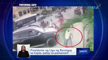 Presidente ng Liga ng Barangay sa Capiz, patay sa pamamaril | Saksi