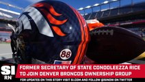 Former Secretary of State Condoleezza Rice to Join Broncos Ownership Group