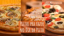 Pizzas para fazer no dia da pizza