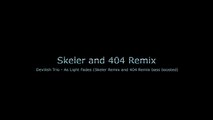 Devilish Trio - As Light Fades (Skeler Remix and 404 Remix - bass boosted)