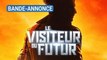 LE VISITEUR DU FUTUR (2022) : Nouvelle bande-annonce du film avec Arnaud DucretBande Annonce VF