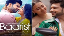 Tejasswi Prakash और Karan Kundra ने new song Barish Aayi Hai का teaser release, Fans Reaction viral