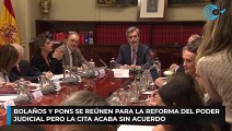 Bolaños y Pons se reúnen para la reforma del Poder Judicial pero la cita acaba sin acuerdo