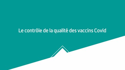 Le contrôle de la qualité des vaccins Covid par l'ANSM - vidéo courte