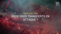 Mercato - PSG : Deux gros transferts en attaque ?
