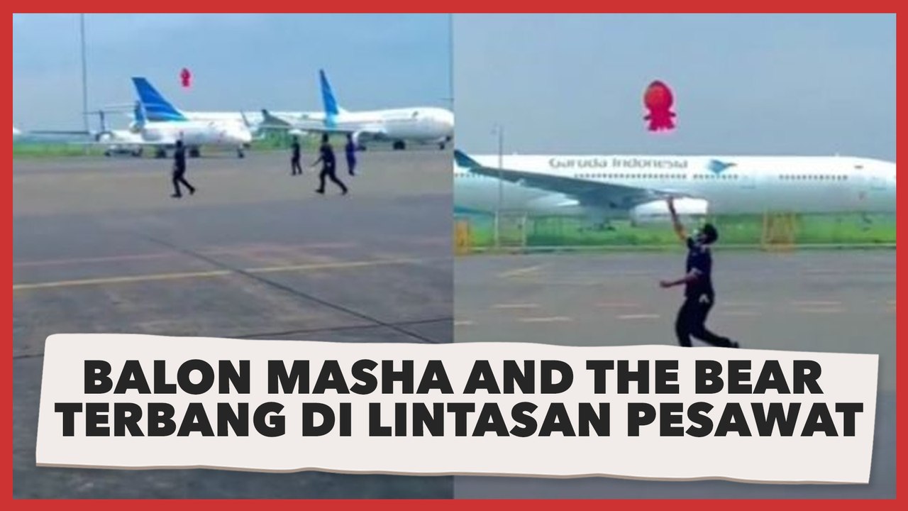 Balon Masha and the Bear Terbang di Lintasan Pesawat, Aksi Pegawai Lari-larian Ini Bikin Ngakak
