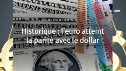 Historique : l’euro atteint la parité avec le dollar