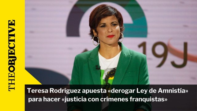 Teresa Rodríguez apuesta por « derogar Ley de Amnistía» para hacer « justicia con crímenes franquistas»
