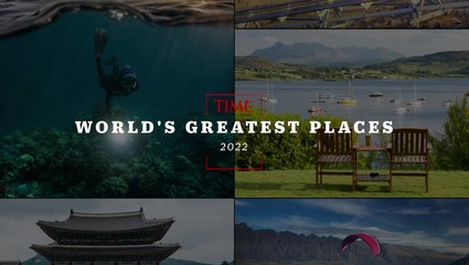 The World's Greatest Places of 2022