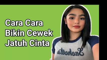 Cara Bikin Cewek Jatuh Cinta