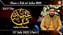 Shan e Eid  LHR - Shan e Eid ul Azha 2022 - M Afzal Noshahi - Part 2 - 12th July 2022 - ARY Qtv