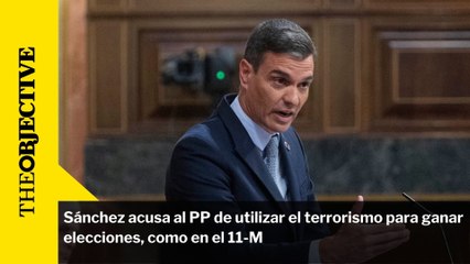 Sánchez acusa al PP de utilizar el terrorismo para ganar elecciones, como en el 11-M