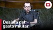 Unidas Podemos pide a Sánchez que desista del gasto militar para no mirar más a la derecha