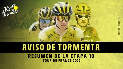 Resumen de etapa - Etapa 10 - #TDF2022