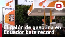 El galón de gasolina en Ecuador bate récord y supera los 5,20 dólares