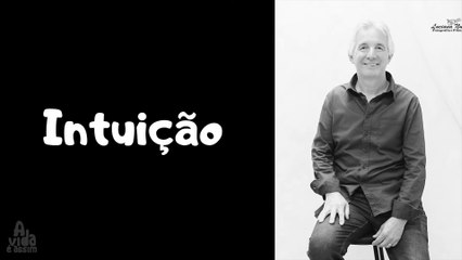 4- Descubra Tudo Sobre Intuição com Sérgio Meneghetti 🧠
