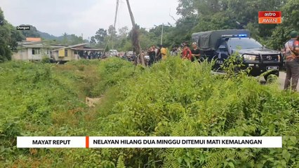 Mayat Reput | Nelayan hilang dua minggu ditemui mati kemalangan