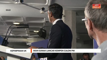 Kepimpinan UK | Rishi Sunak lancar kempen calon PM