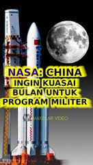 China Ingin Kuasai Bulan! (Tuduhan NASA)