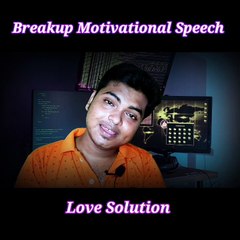 Breakup Motivational Video In Bangla || Love Problem solution