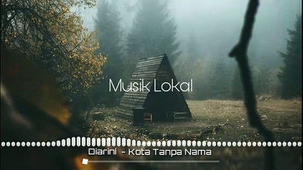Diarini - Kota Tanpa Nama -Musik Lirik Indie Folk Indonesia-