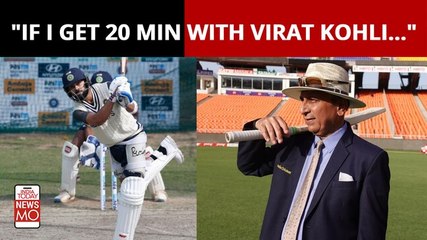 "If I get 20 minutes with Virat Kohli, I will be able to help him", Says Sunil Gavaskar