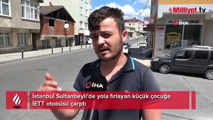 Yola fırlayan küçük çocuğa İETT otobüsü çarptı