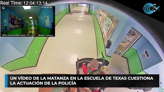 Un vídeo de la matanza en la escuela de Texas cuestiona la actuación de la policía
