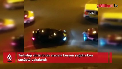 Sürücüler tartıştı, silahla aracı kurşunlarken suçüstü yakalandı