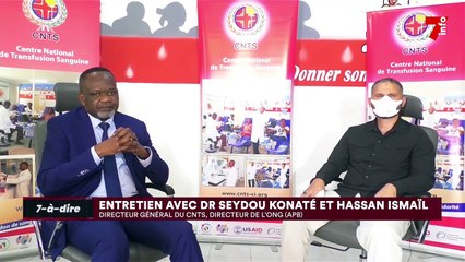 7-à-dire | Invités : Dr Seydou Konaté, DG du CNTS et Hassan Ismaïl, DG de l'ONG APB