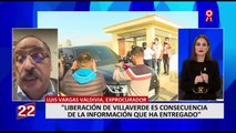 Luis Vargas sobre Zamir Villaverde: “Si brinda información falsa puede volver a prisión”