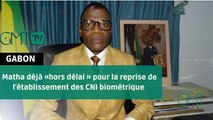 [#Reportage] Gabon: Matha déjà «hors délai» pour la reprise de l’établissement des CNI biométriques