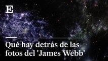 Qué hay detrás de las imágenes del 'James Webb'