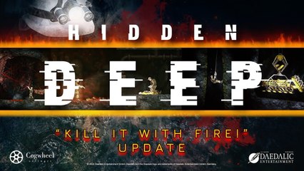 Hidden Deep - Official 'Kill it with Fire!' Update Trailer.