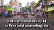 Red alert issued till July 14 in Pune amid unrelenting rain