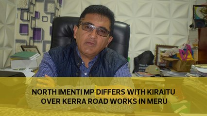 North Imenti MP differs with Kiraitu over KeRRA road works in Meru