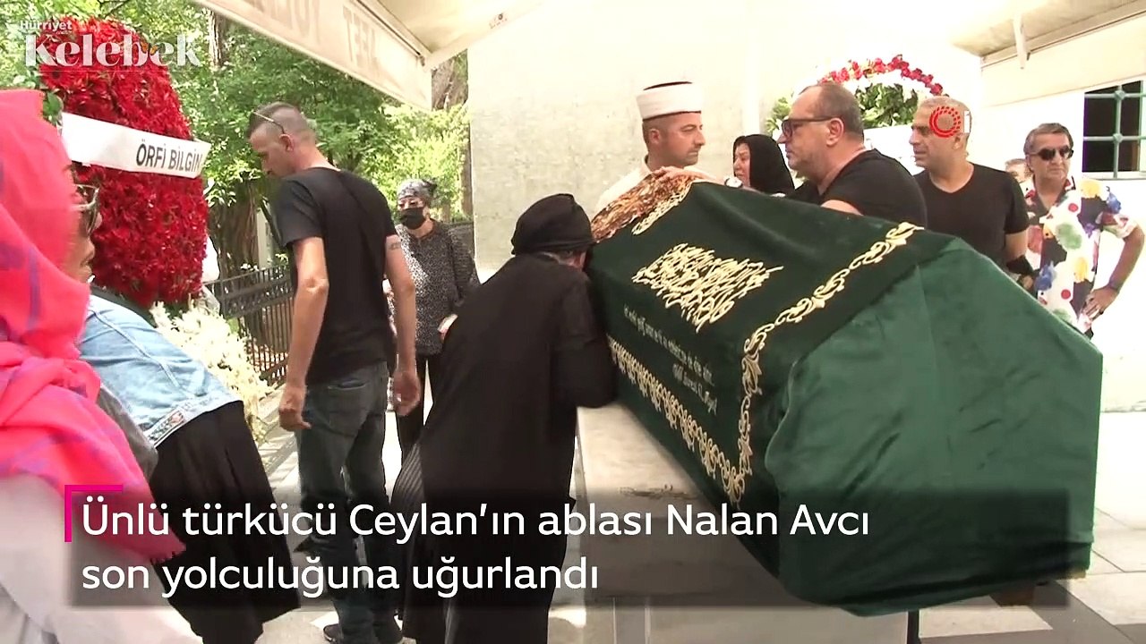 Ünlü türkücü Ceylan’ın ablası Nalan Avcı son yolculuğuna uğurlandı